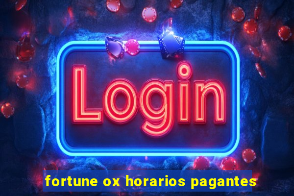 fortune ox horarios pagantes